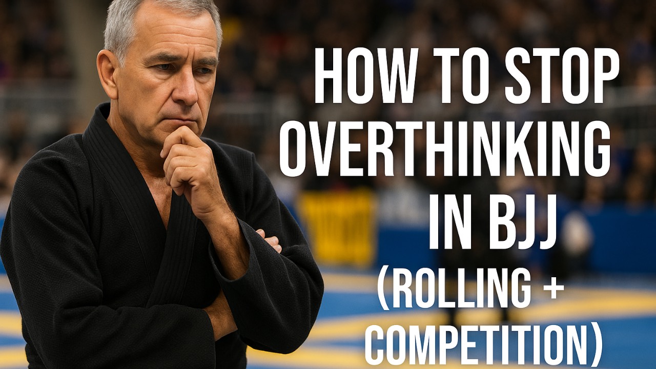 How to Stop Overthinking in BJJ (Rolling + Competition)