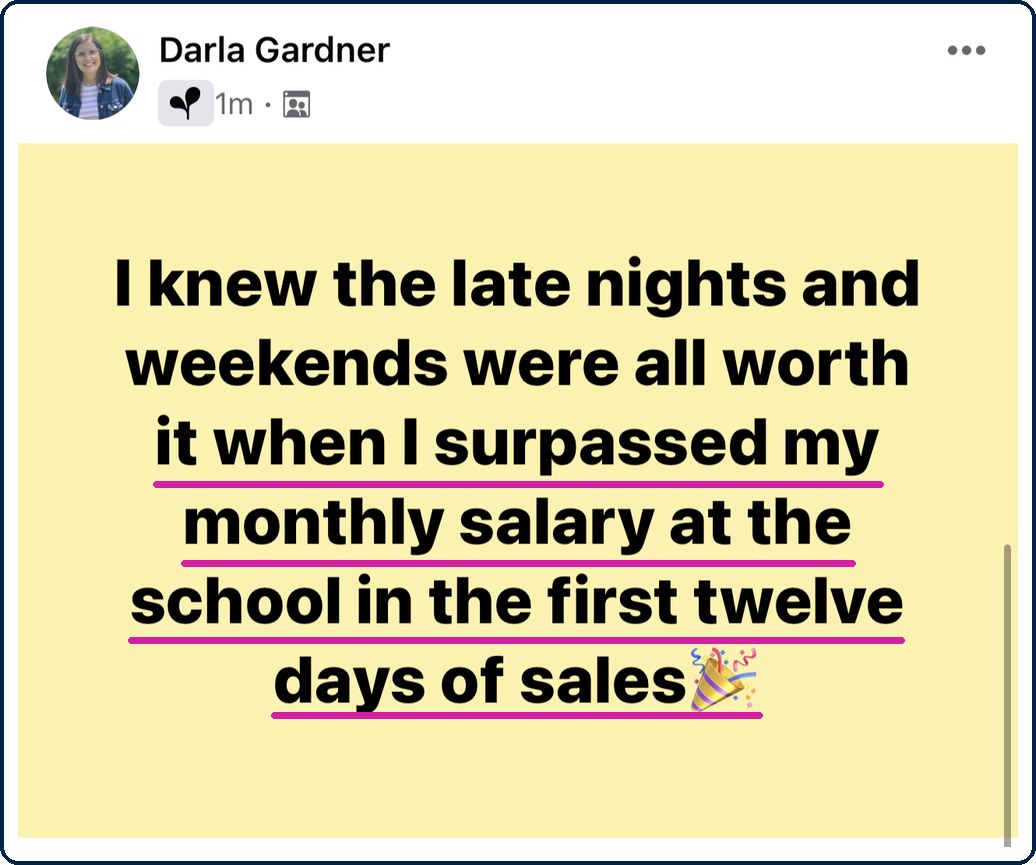 Darla Gardner: surpassed her monthly teaching salary in the first twelve days of sales