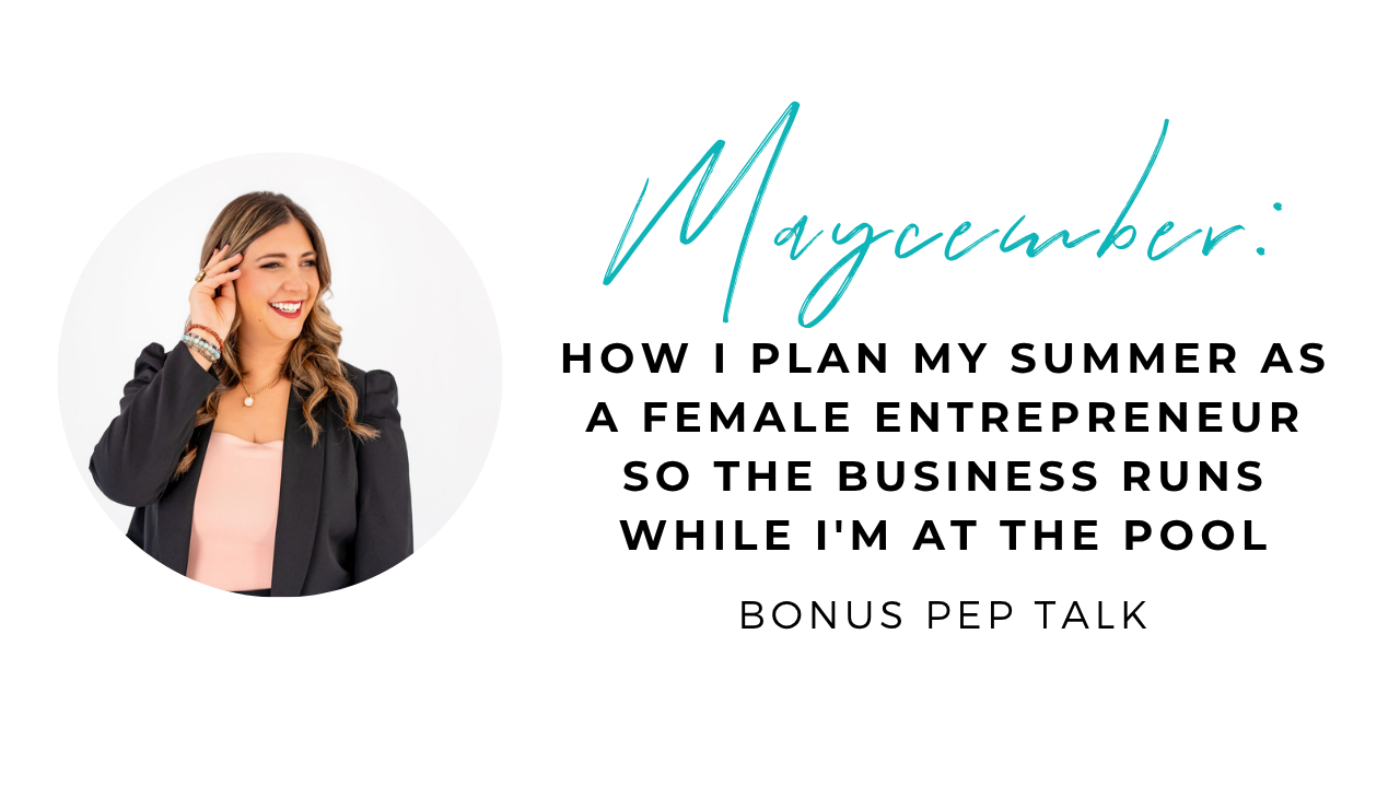 Maycember: How I Plan My Summer as a Female Entrepreneur So the Business Runs While I'm at the Pool