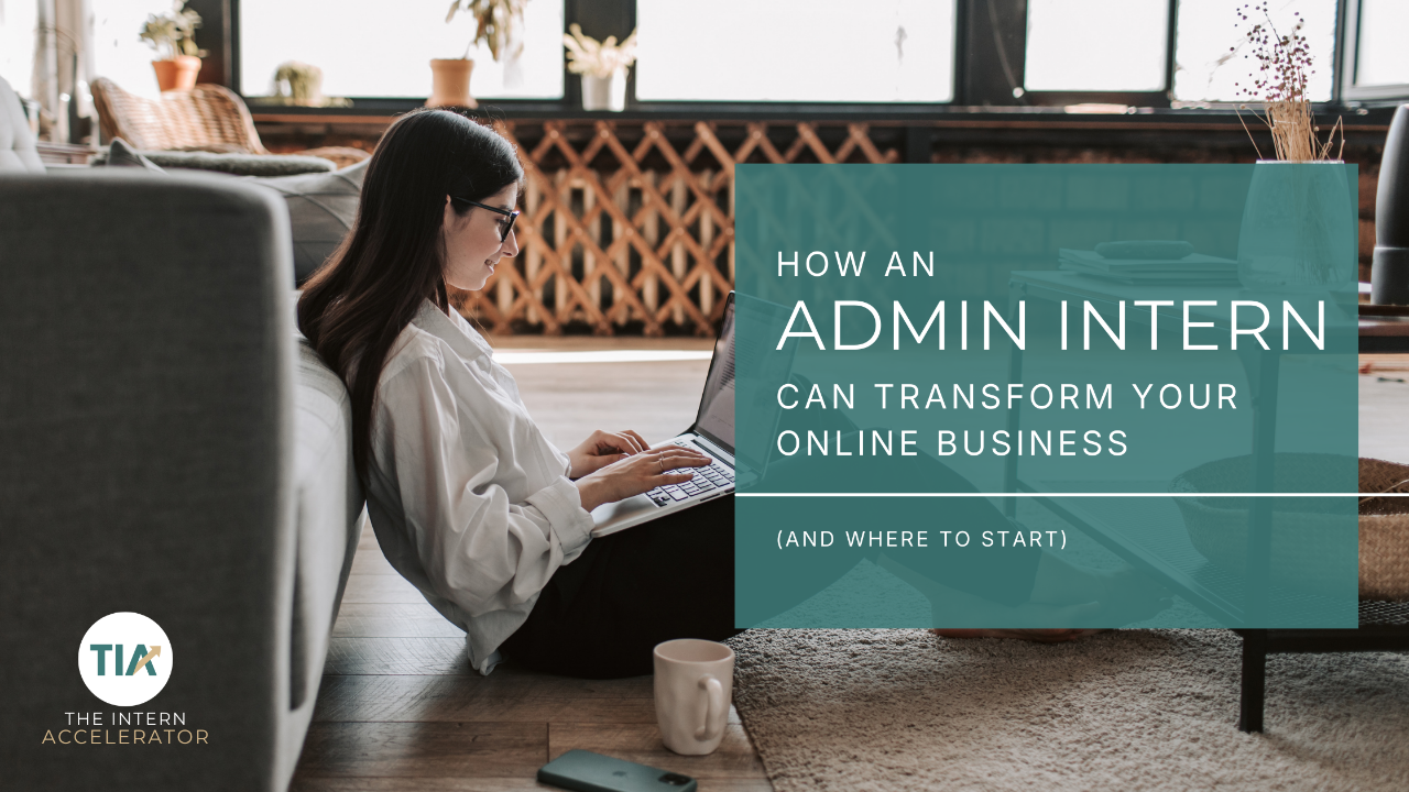How an Admin Intern Can Help You Save Time & Grow Your Business