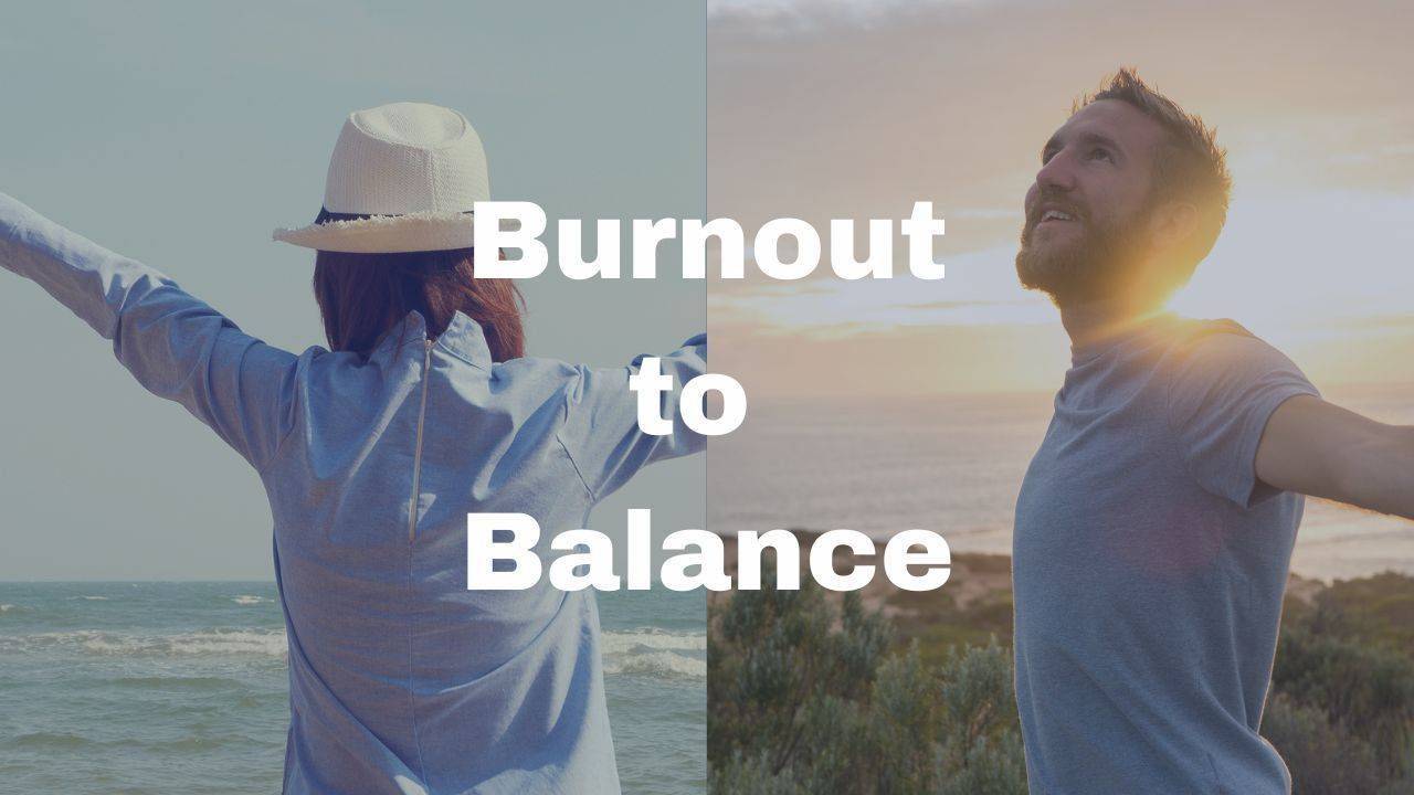 From Burnout to Balance