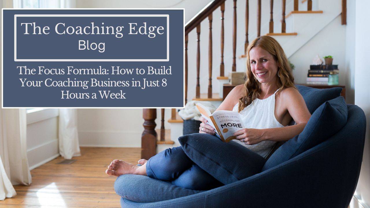 How to Build Your Coaching Business in Just 8 Hours a Week