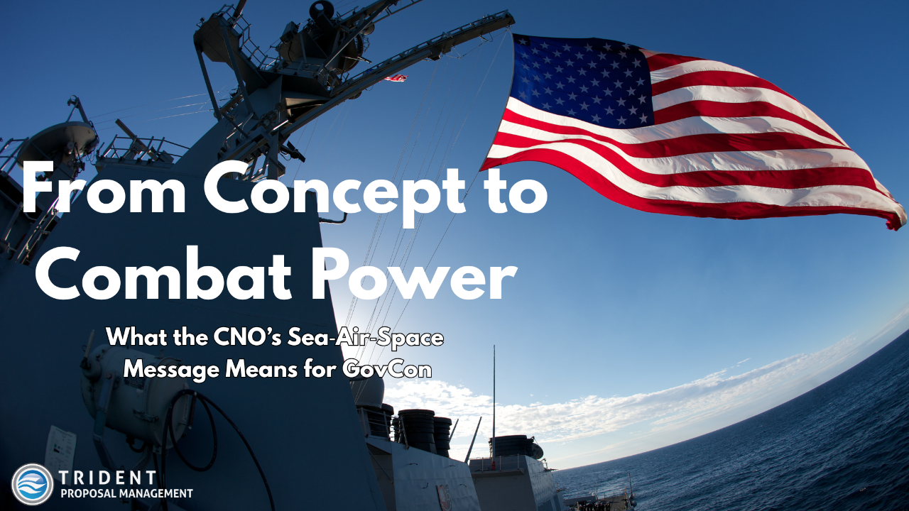American flag flying above a Navy ship at sea with the headline “From Concept to Combat Power” and subheading “What the CNO’s Sea-Air-Space Message Means for GovCon.”