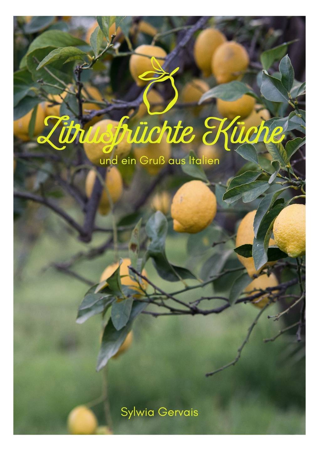 Buchcover „Zitrusfrüchte Küche und ein Gruß aus Italien" von Syl Gervais