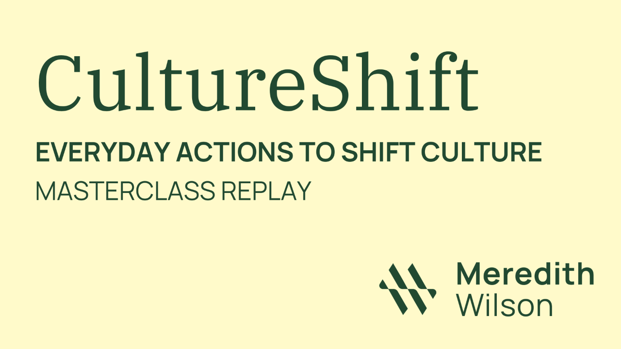 Cultureshift: Everyday Actions to Shift Culture Masterclass Replay