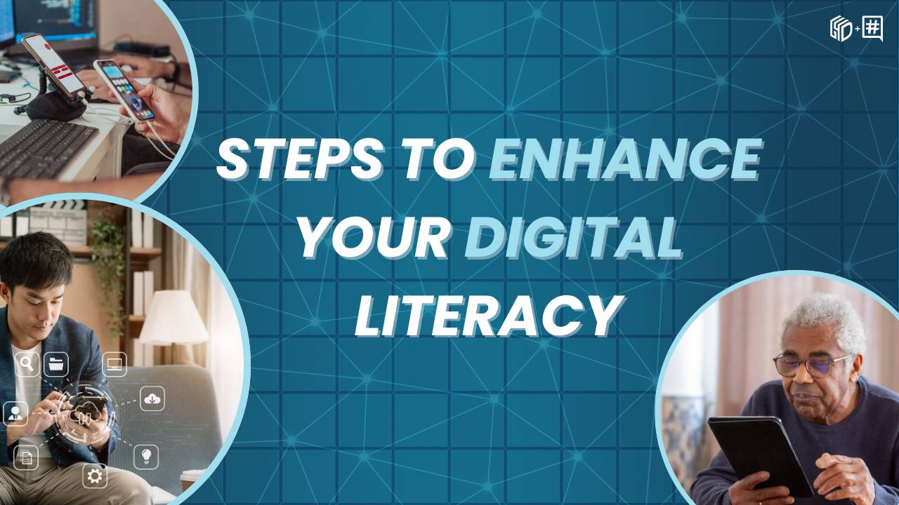 Steps to Enhance Your Digital Literacy | Digital4Good Guide