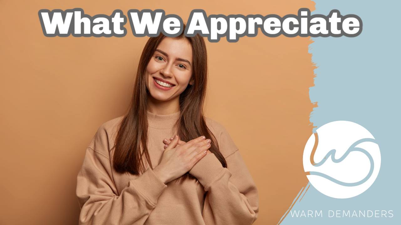 What We Appreciate Will Appreciate