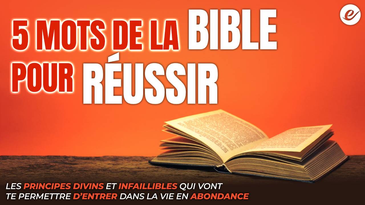 5 MOTS DE LA BIBLE POUR RÉUSSIR