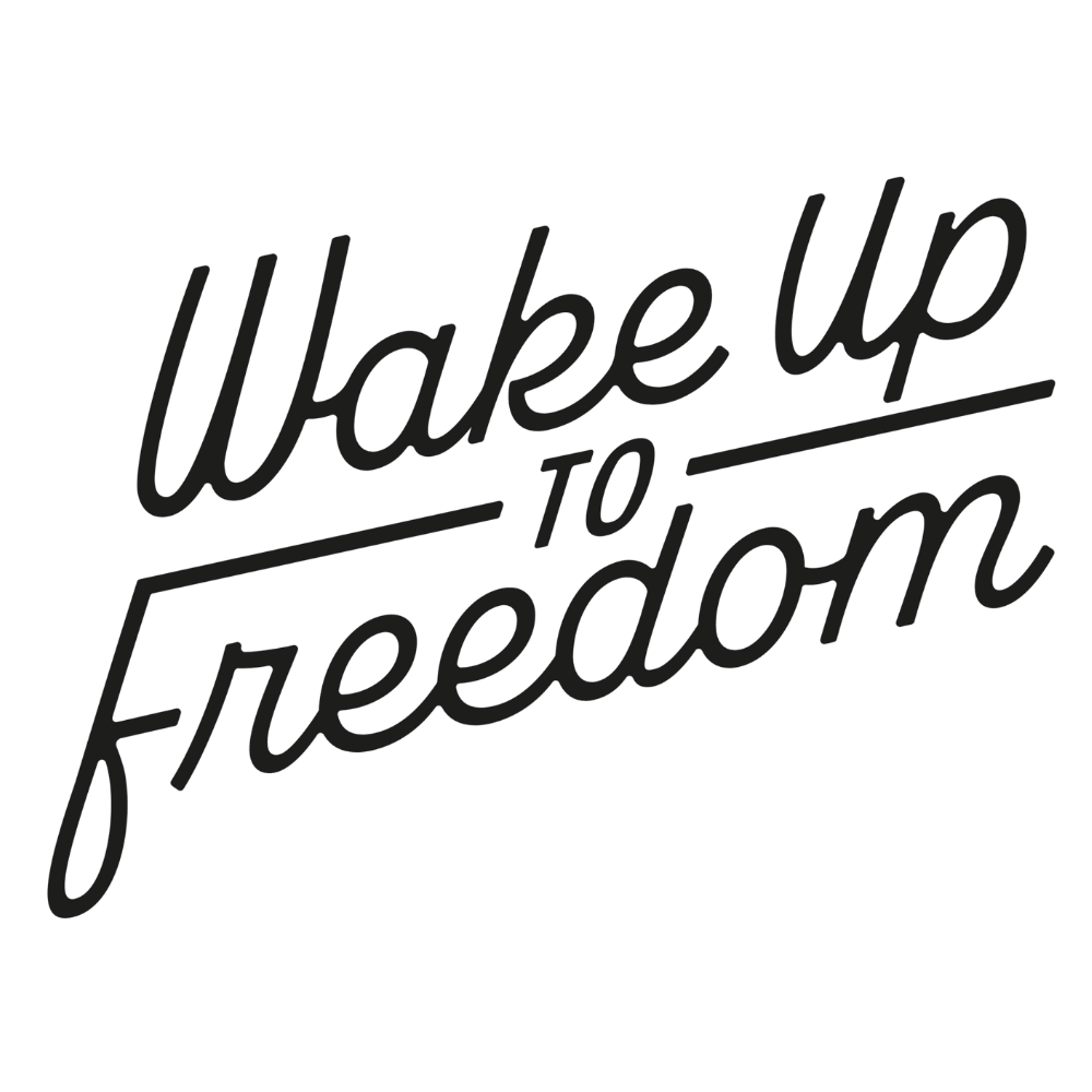 Wake Up To Freedom