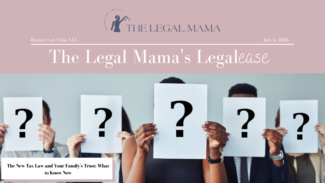 Cover of The Legal Mama's Legalese Newsletter with a picture of people holding question signs with the title "The New Tax Law and Your Family's Trust: What to Know Nows"