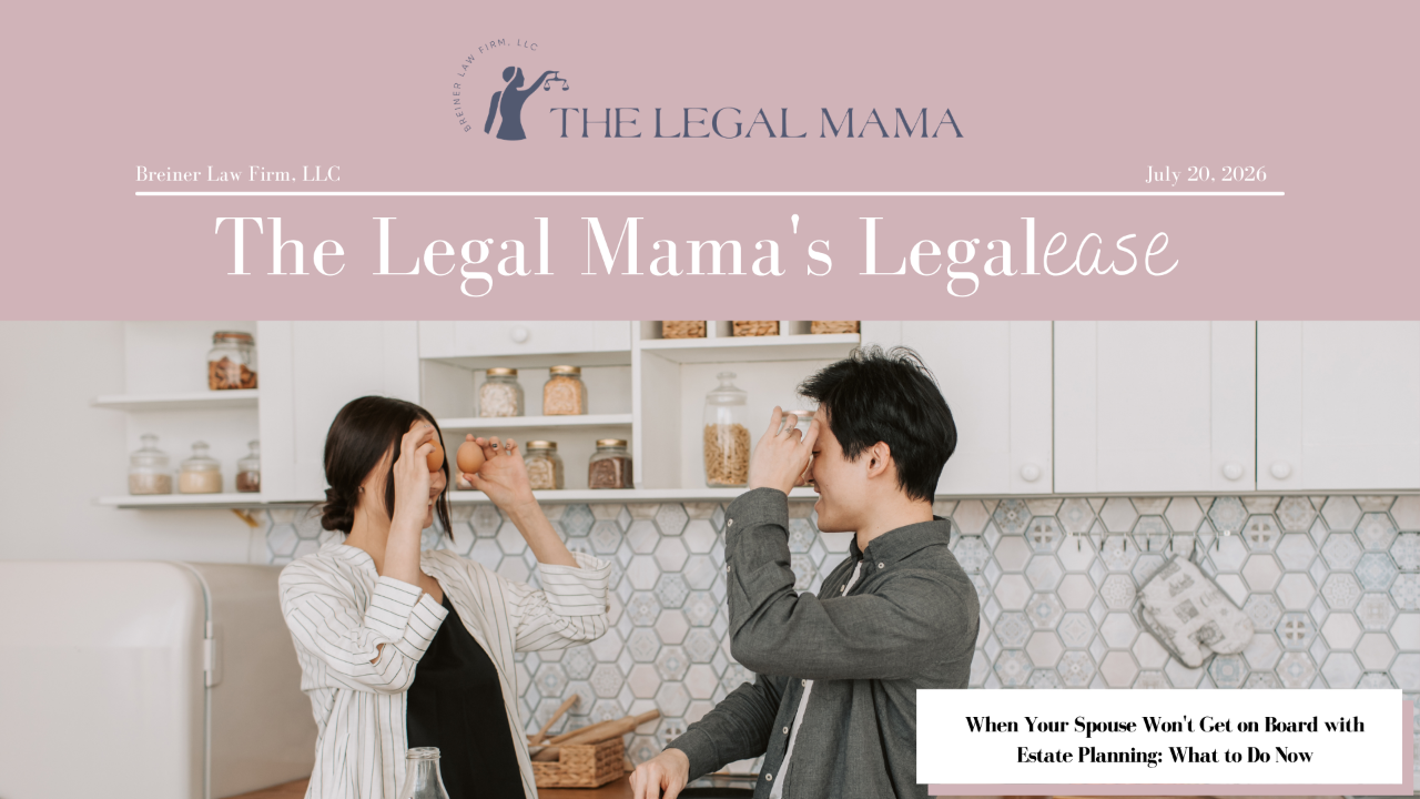 Cover of The Legal Mama's Legalese Newsletter with a picture of a couple with the title "When Your Spouse Won't Get on Board with Estate Planning: What to Do Now"