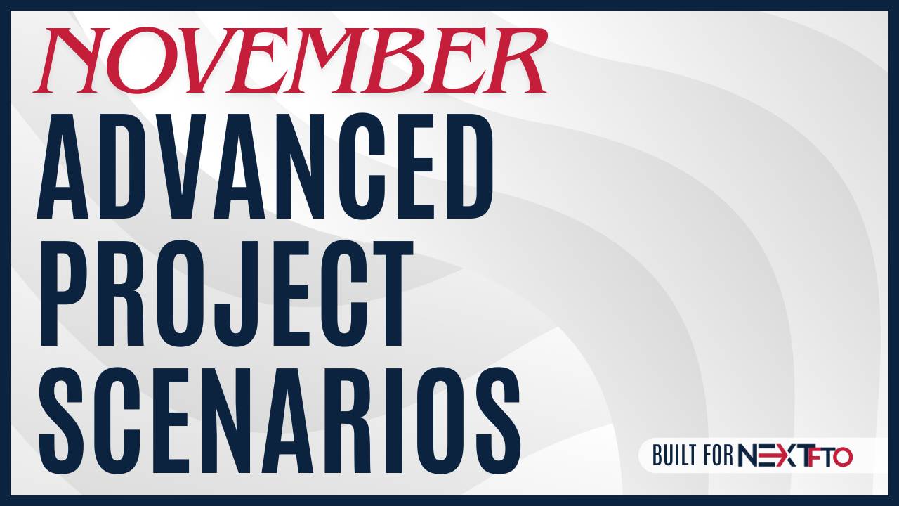 NEXTFTO November Curriculum - Advanced Project Scenarios