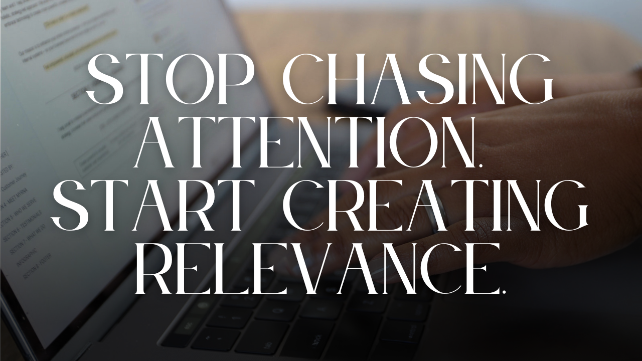 Stop chasing attention and start creating relevance.  This is the new rule of visibility in the AI era.