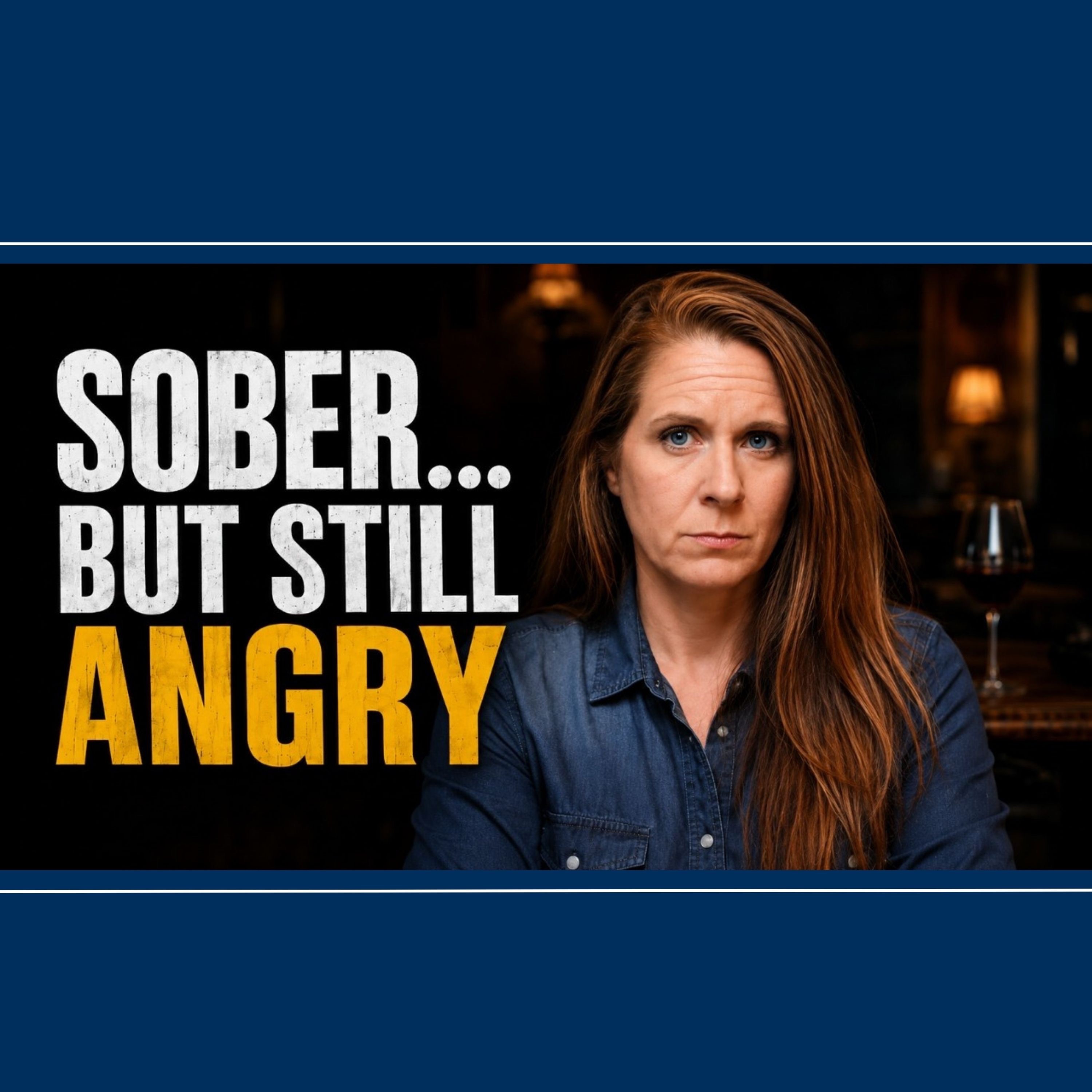The Resentment Nobody Talks About In Recovery episode artwork