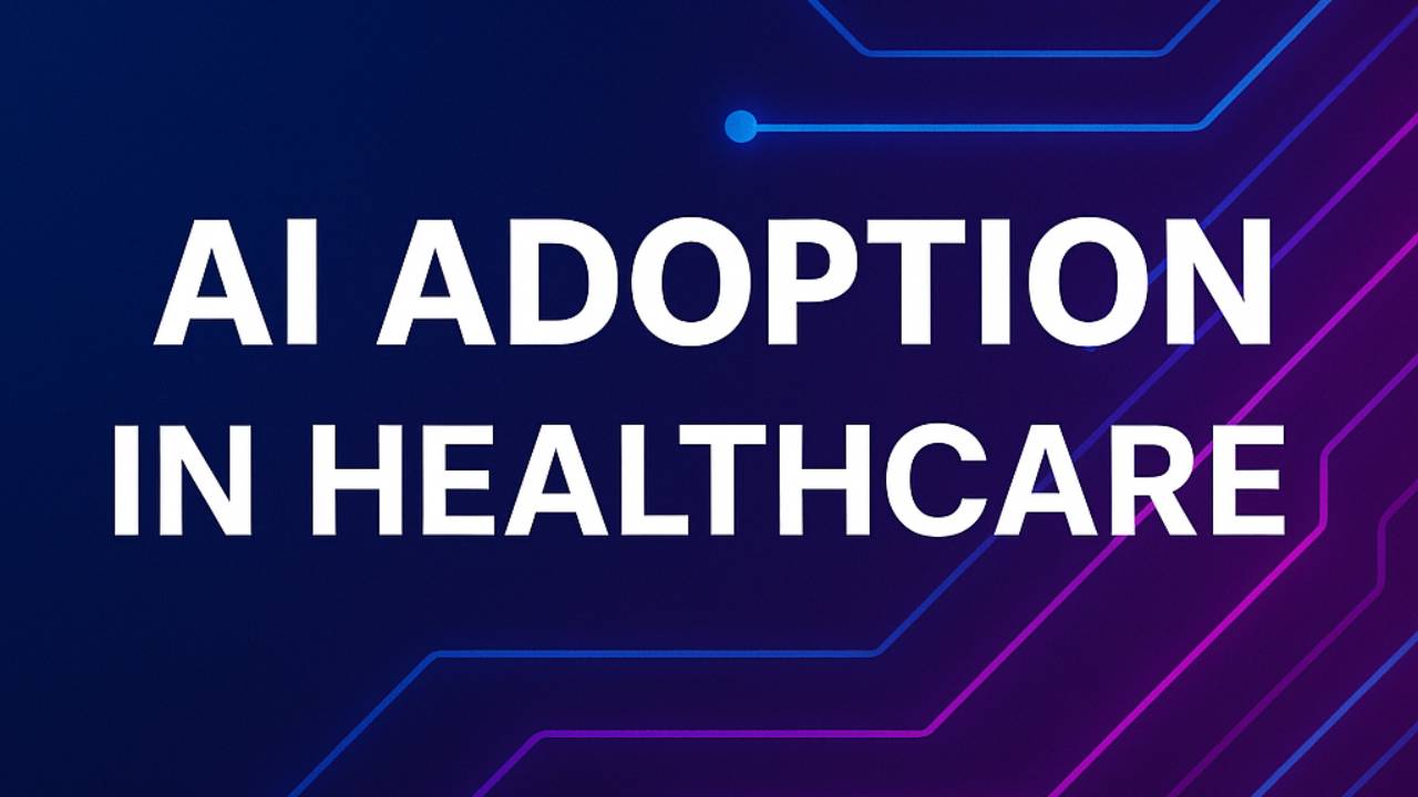 AI Adoption in Healthcare: From Hype to Impact