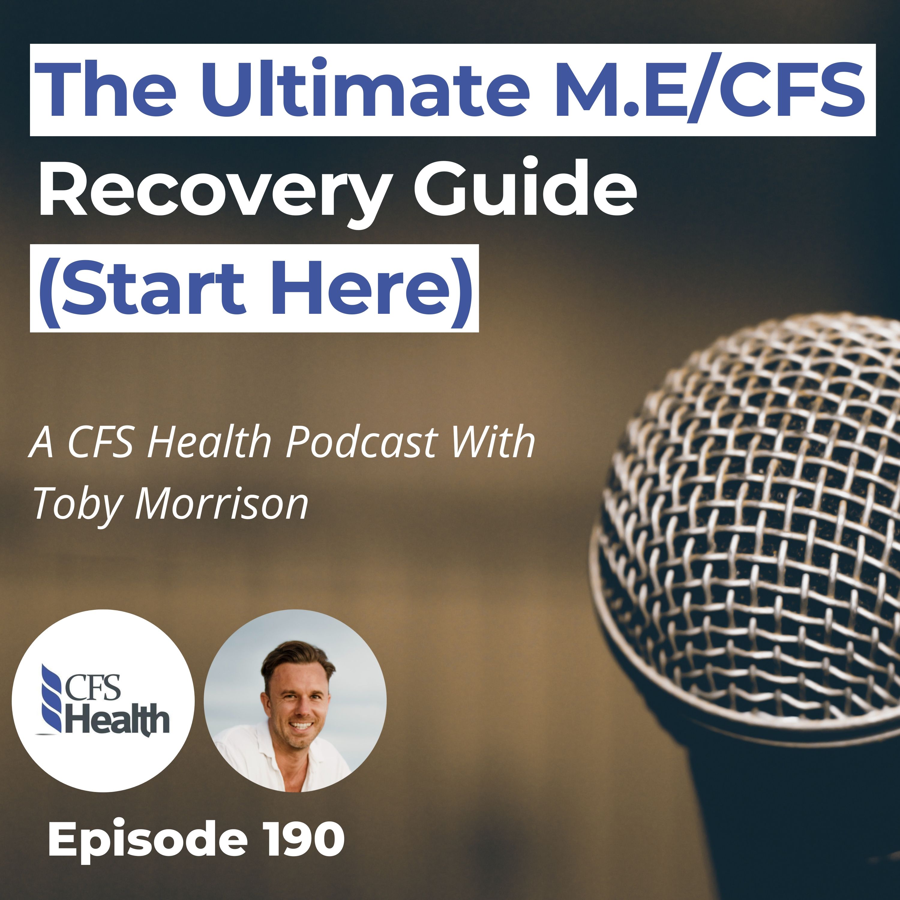 Episode 190 - M.E/CFS Recovery Masterclass (What Actually Works) episode artwork