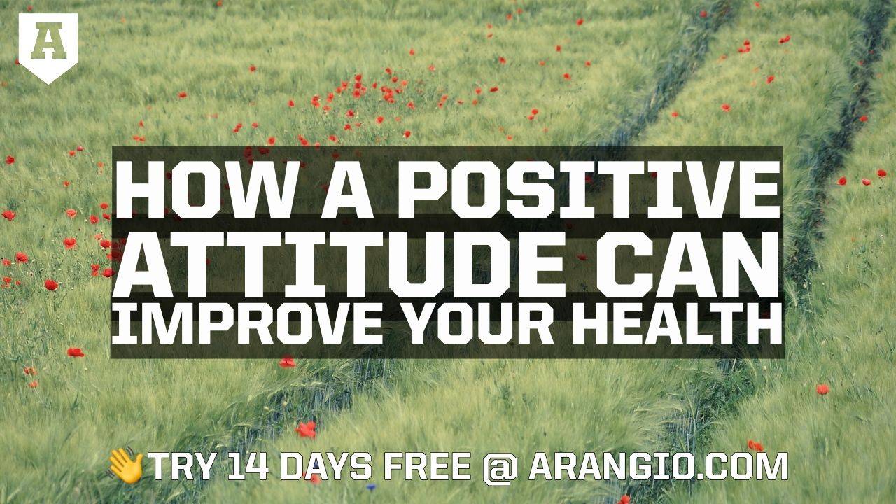 How a Positive Attitude Can Improve Your Health | Joseph Arangio