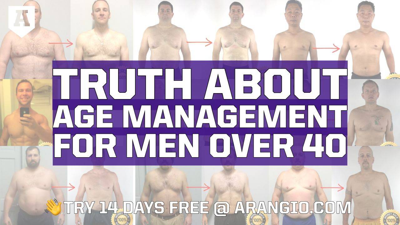 Truth About Age Management for Men Over 40 | Joseph Arangio