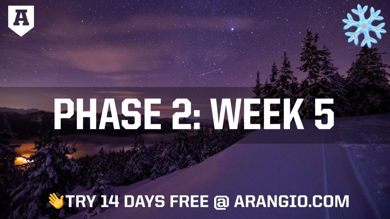 Winter Phase 2: Week 5 | Joseph Arangio