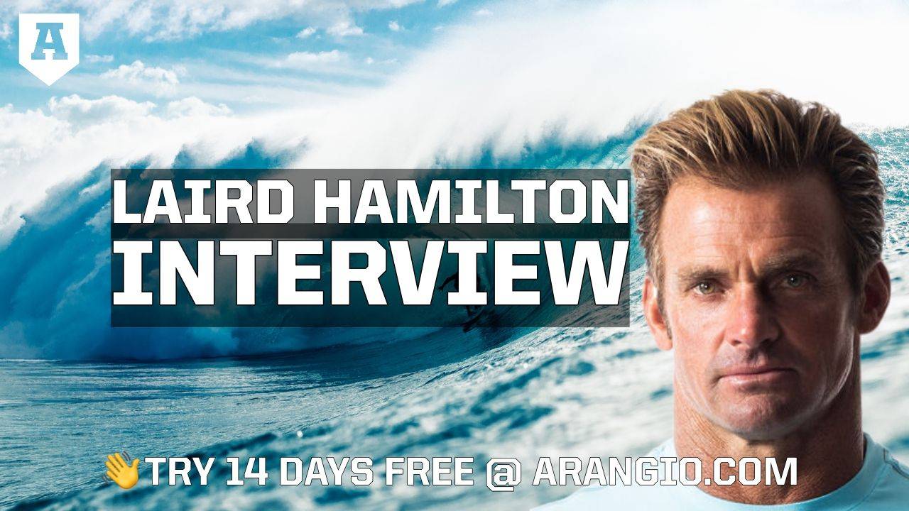 Laird Hamilton Interview Joseph Arangio