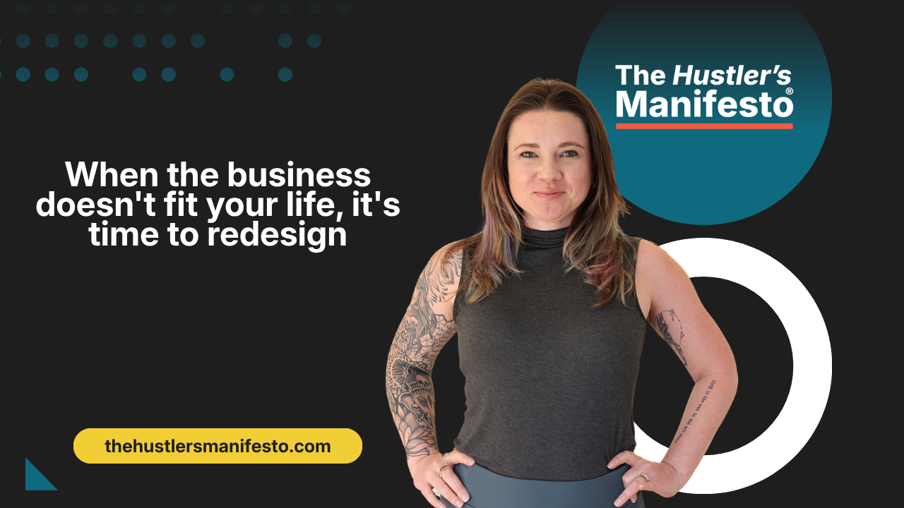 Redesign your business to better fit your life.