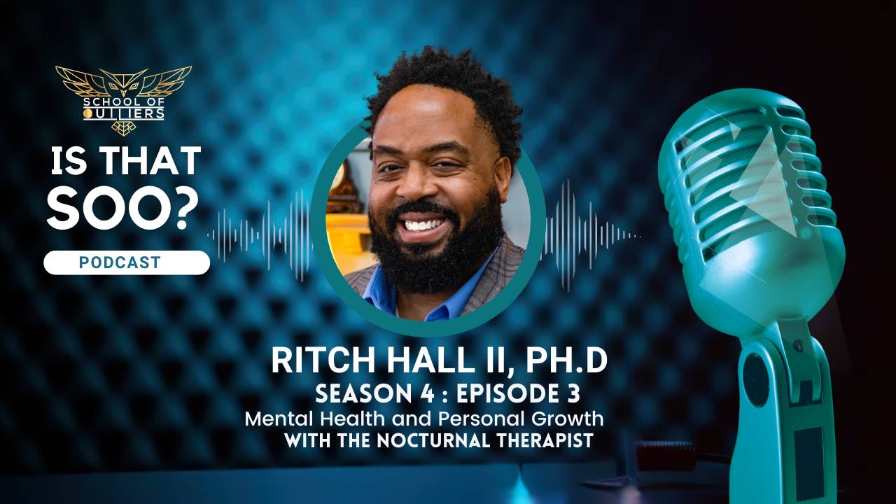 Mental Health & Personal Growth: Dr. Ritch Hall II | Is That SOO?