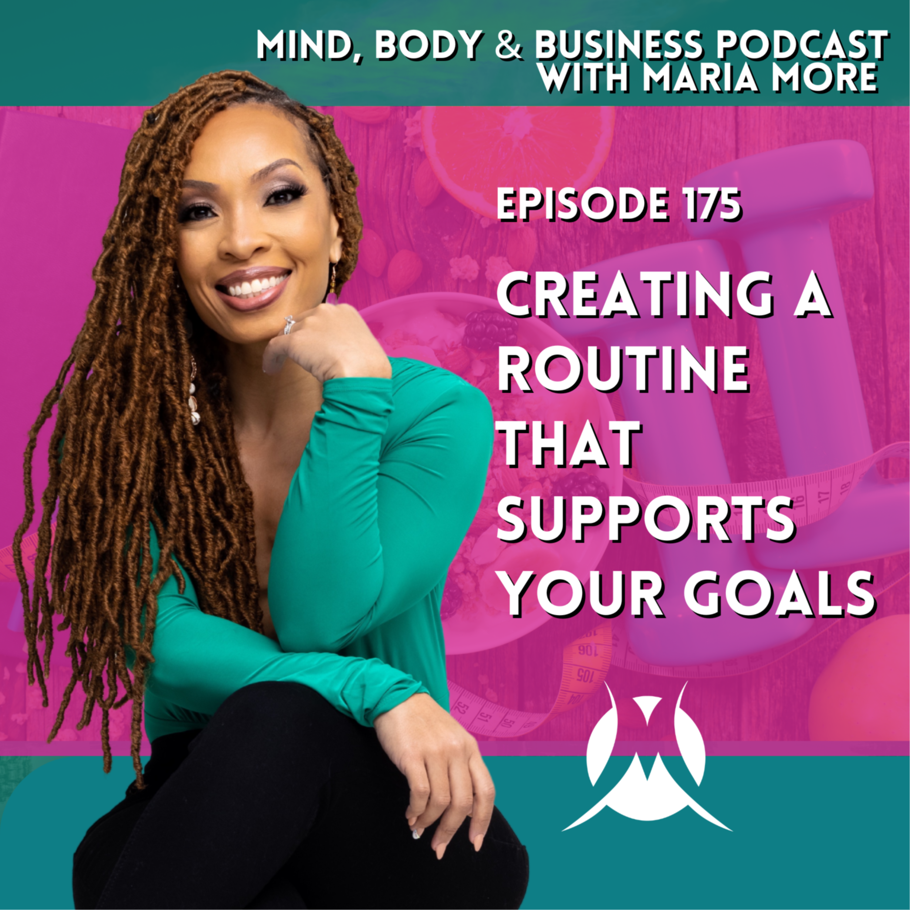 Creating A Routine That Supports Your Goals | Episode 175 episode artwork