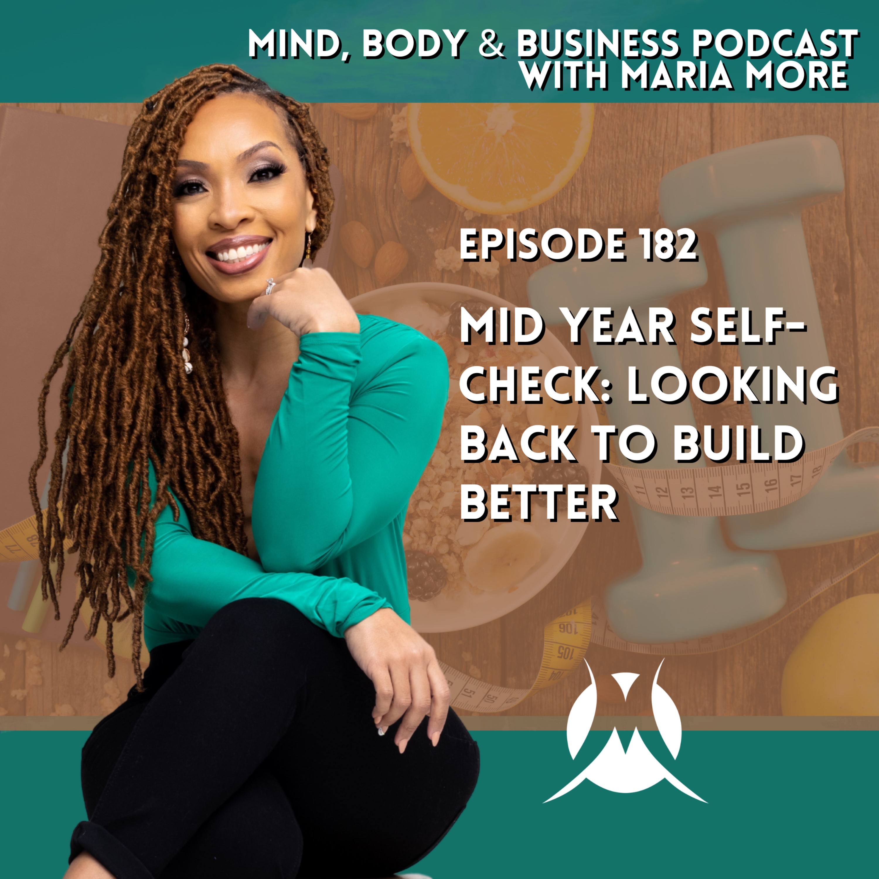 Mid Year Self Check, Looking Back To Build Better | Episode 182 episode artwork