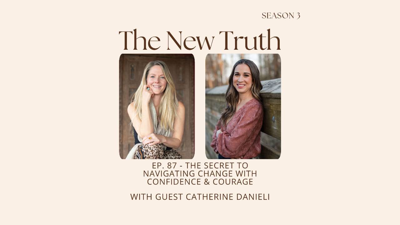 Episode 87 of The New Truth Podcast with Catherine Danieli