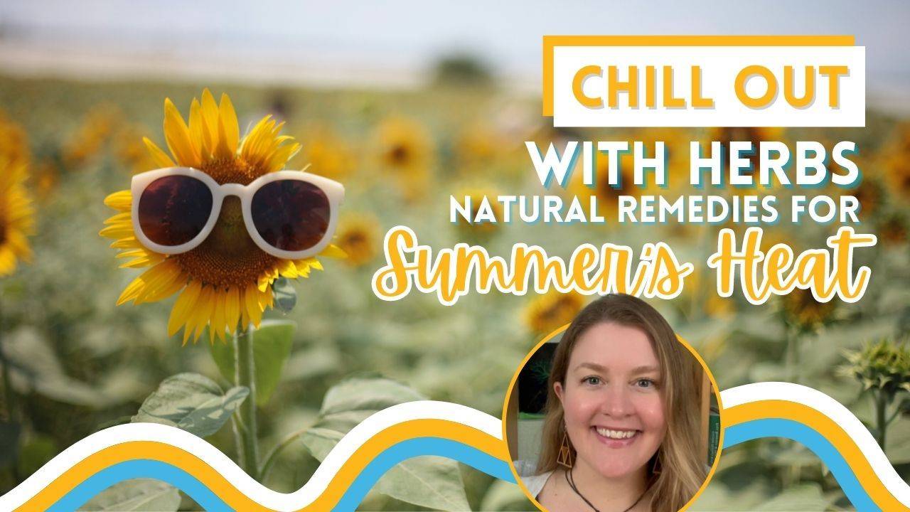 Chill Out With Herbs: Natural Remedies For Summer's Heat