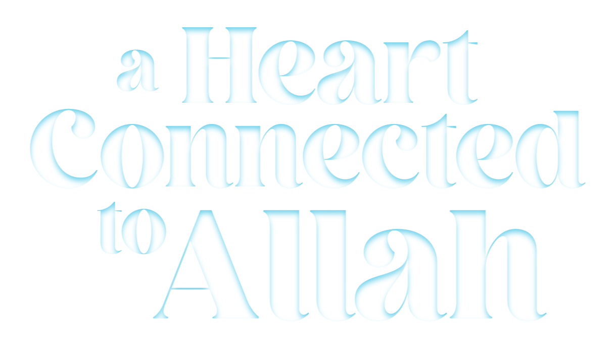 A Heart Connected to Allah