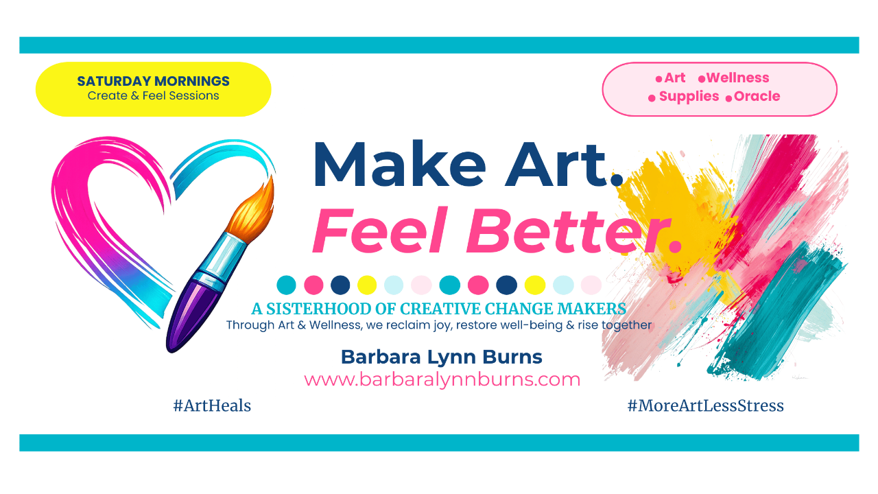 Make Art. Feel Batter. Blog banner for Barbara Lynn Burns