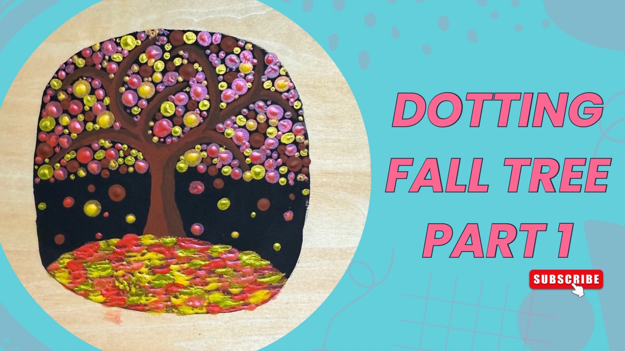 Dotting Fall Trees Part 1: Art, Meditation & Stress Relief