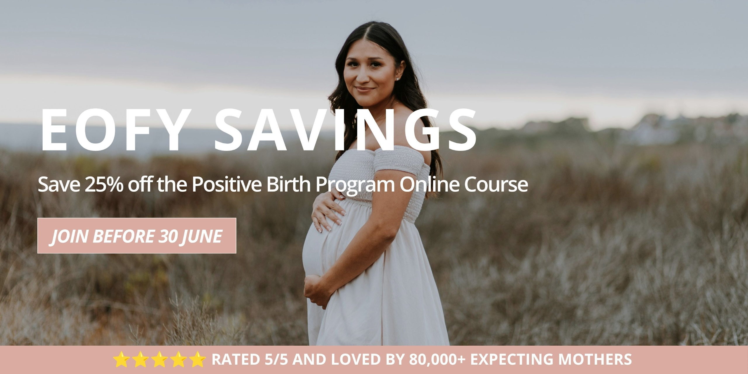 EOFY Sale! 25% off the Positive Birth Program Online Course