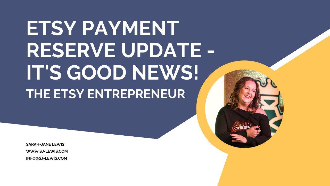 Etsy Payment Reserve Update It's Good News!