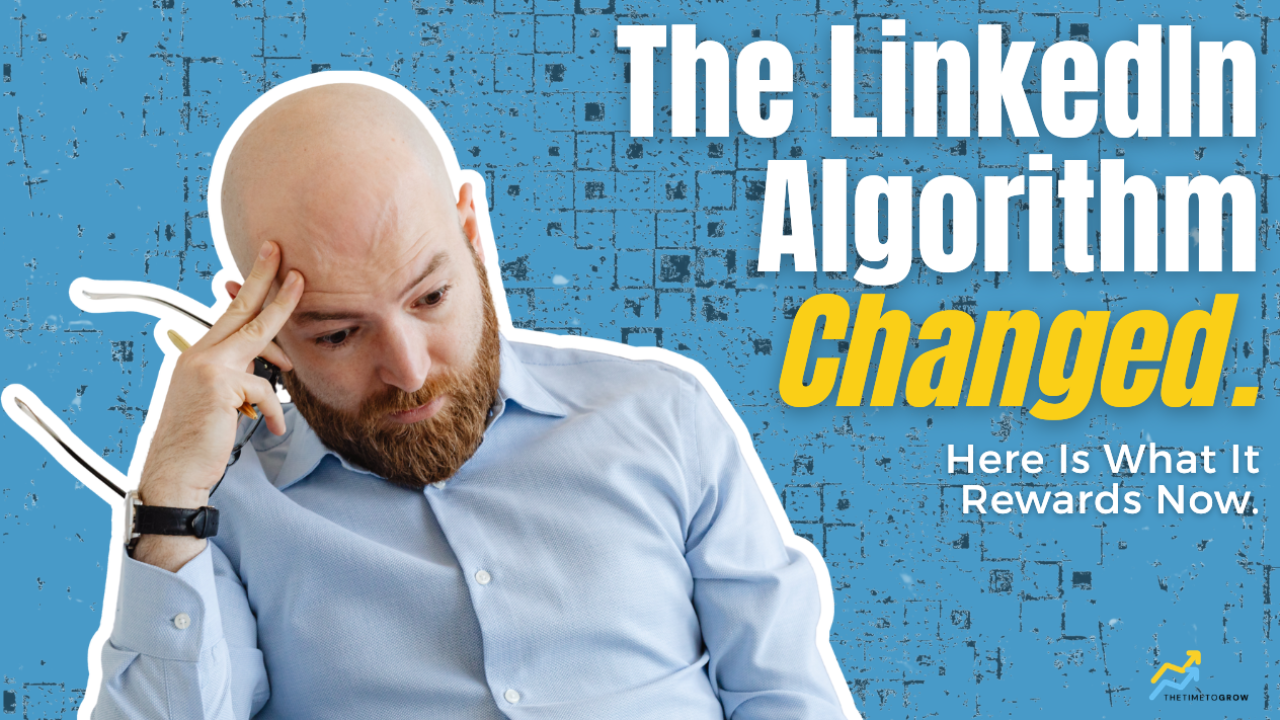 The LinkedIn Algorithm Changed. Here Is What It Rewards Now.