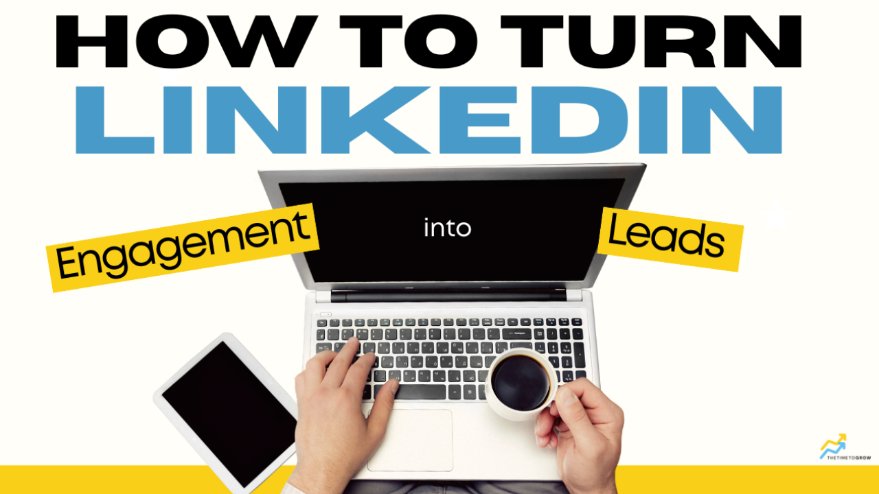 How to Turn LinkedIn Engagement Into Leads