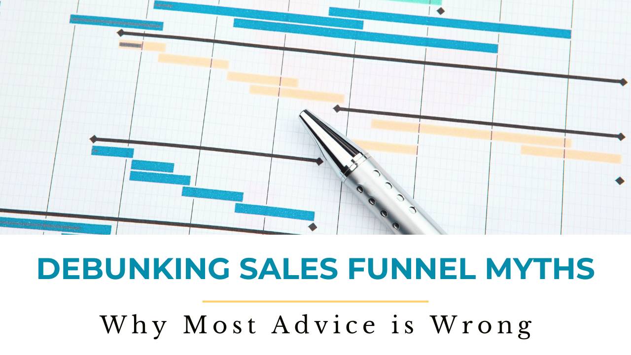 Debunking Sales Funnel Myths: Why Most Advice is Wrong