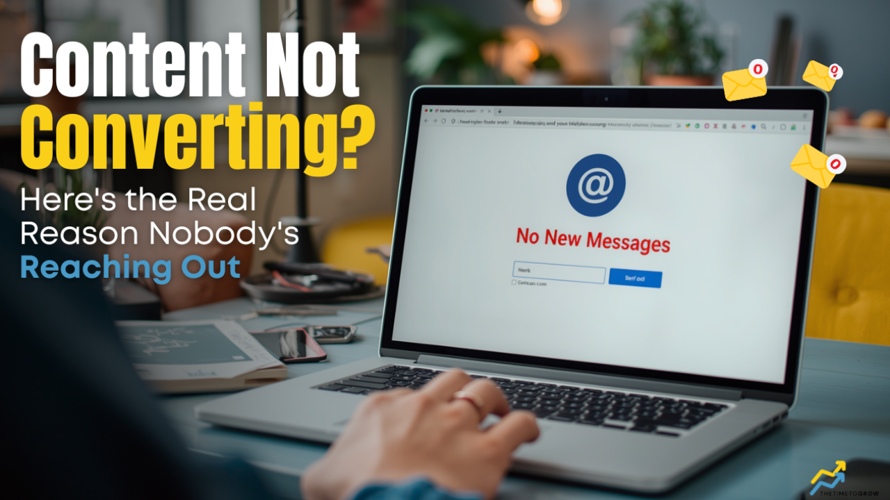 Content Not Converting? Here's the Real Reason Nobody's Reaching Out