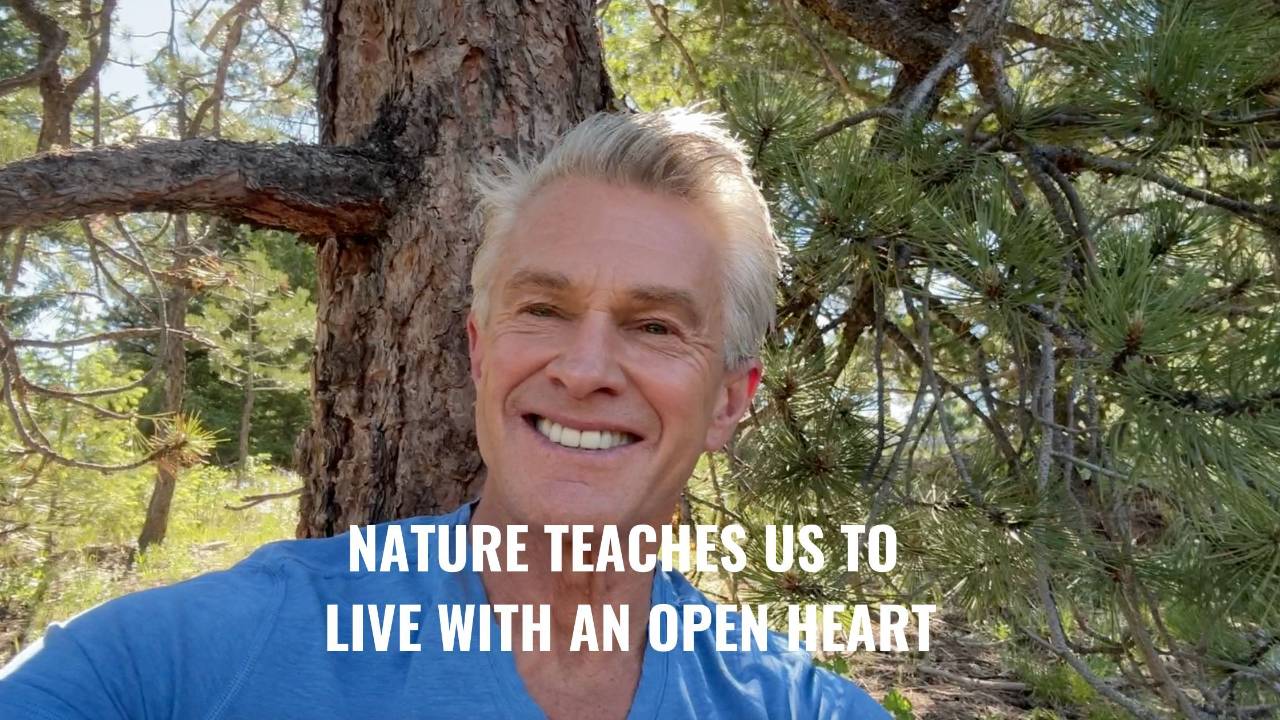 Nature Teaches Us to Live with an Open Heart