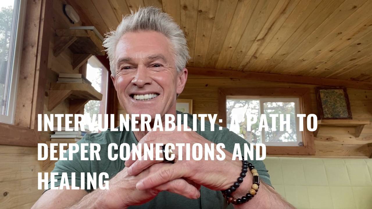 Intervulnerability: A Path to Deeper Connections and Healing