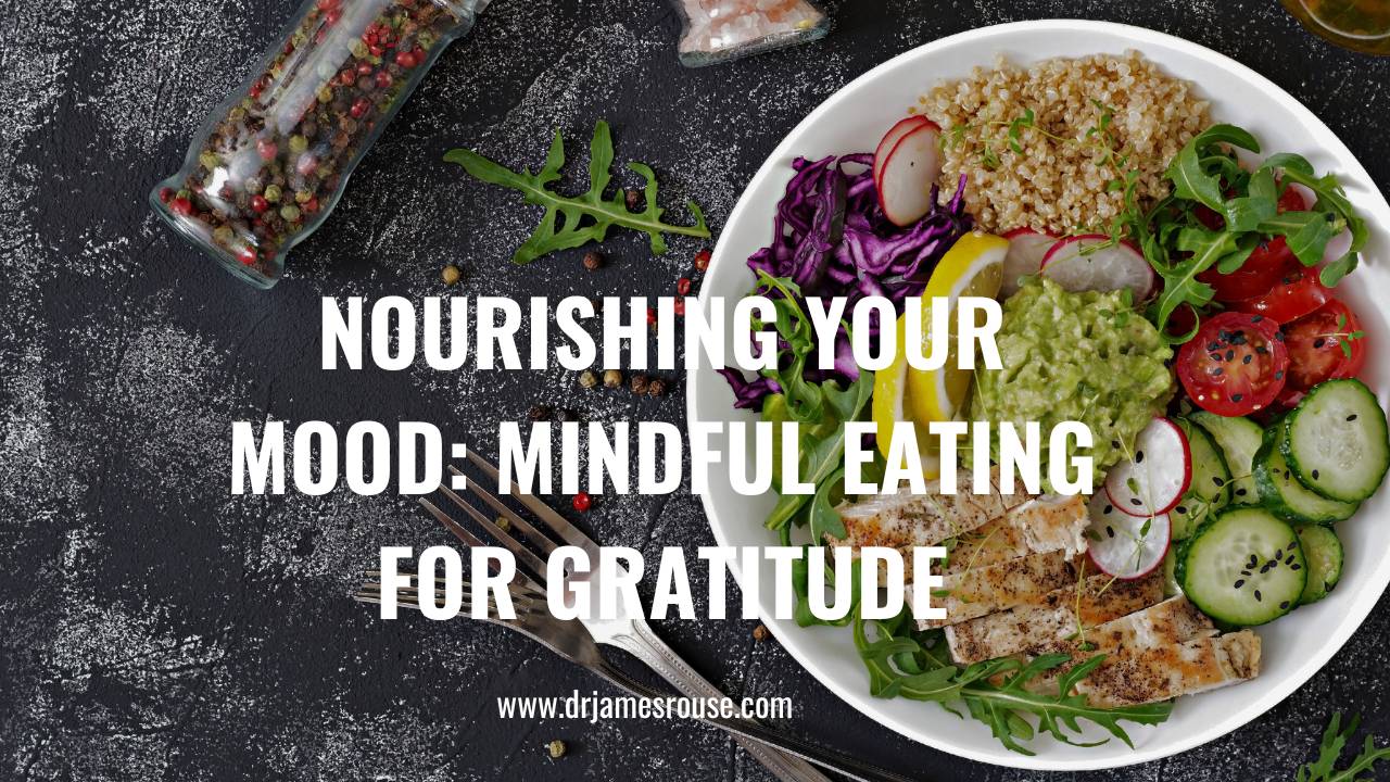 Nourishing Your Mood: Mindful Eating for Gratitude