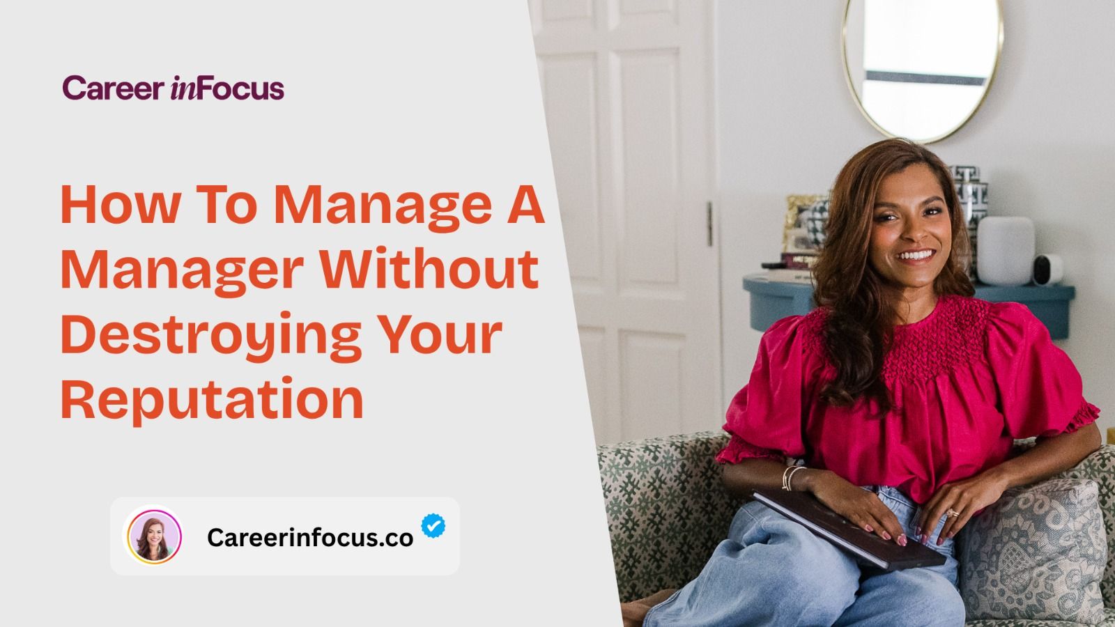 How To Manage A Manager Without Destroying Your Reputation 