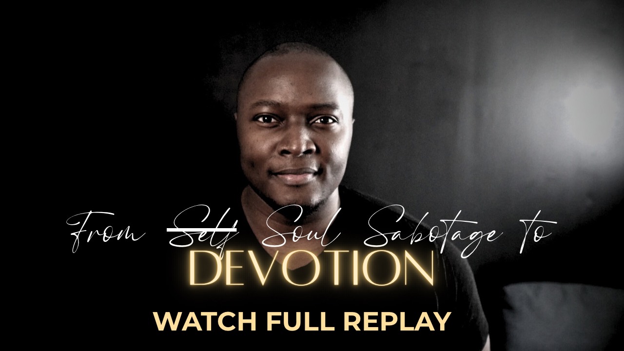 REPLAY - From Soul Sabotage to Devotion: Free workshop w/ Xavier Dagba