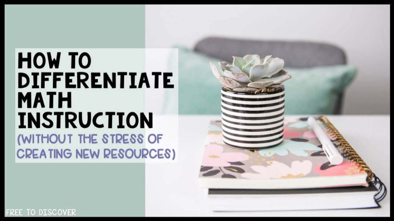 How to Differentiate Math Instruction (Without Making More Resources)