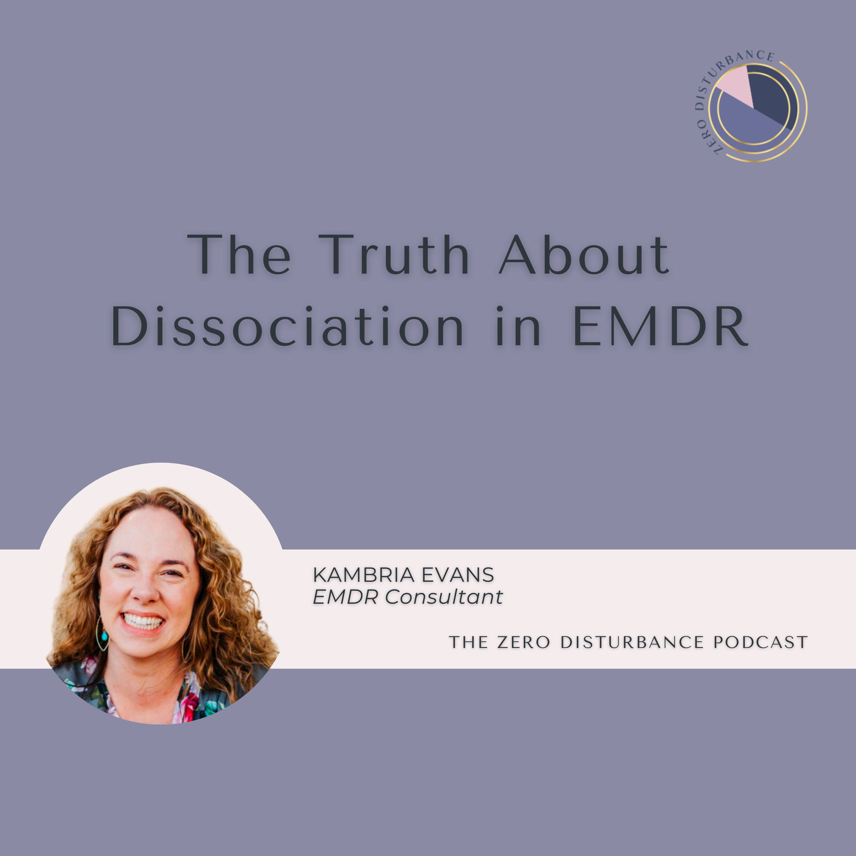 Play 128: The Truth About Dissociation in EMDR [Beneath the Protocol Series]