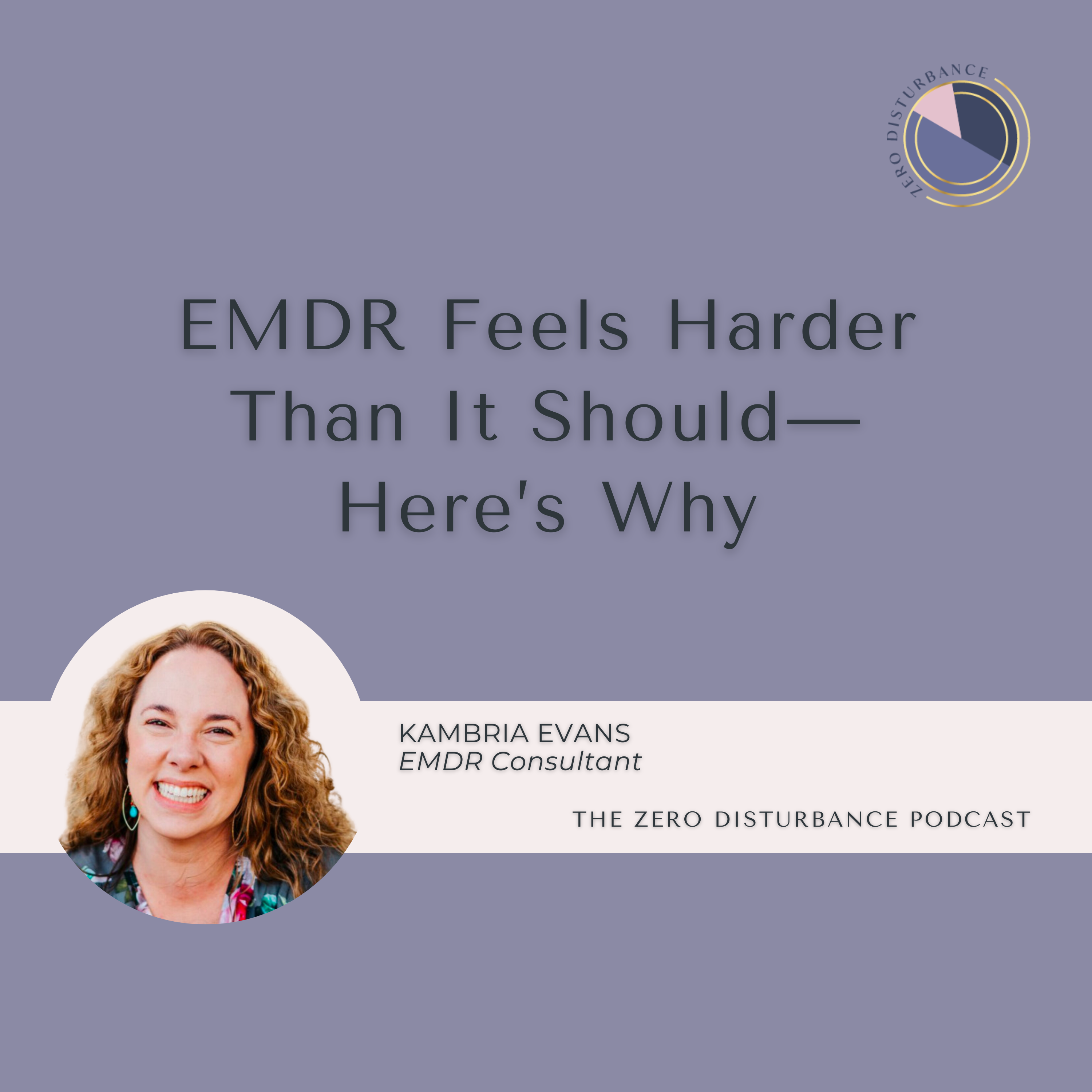 Play 130: EMDR Feels Harder Than It Should—Here’s Why [Beneath The Protocol Series]