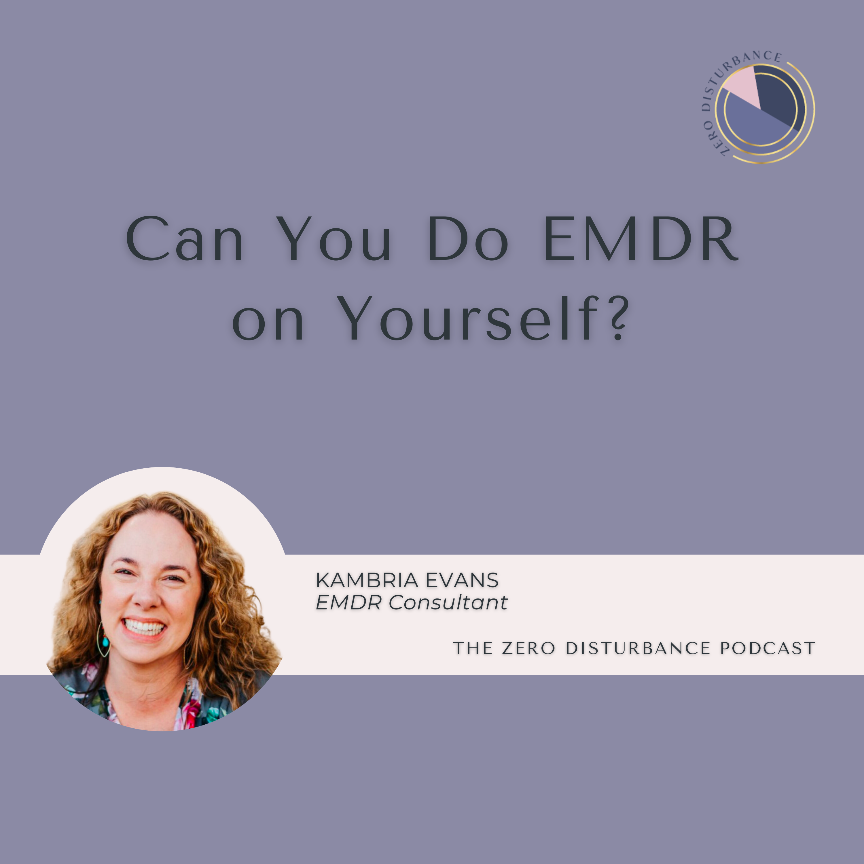 Play 140: Can You Do EMDR on Yourself? [Beneath the Protocol Series]