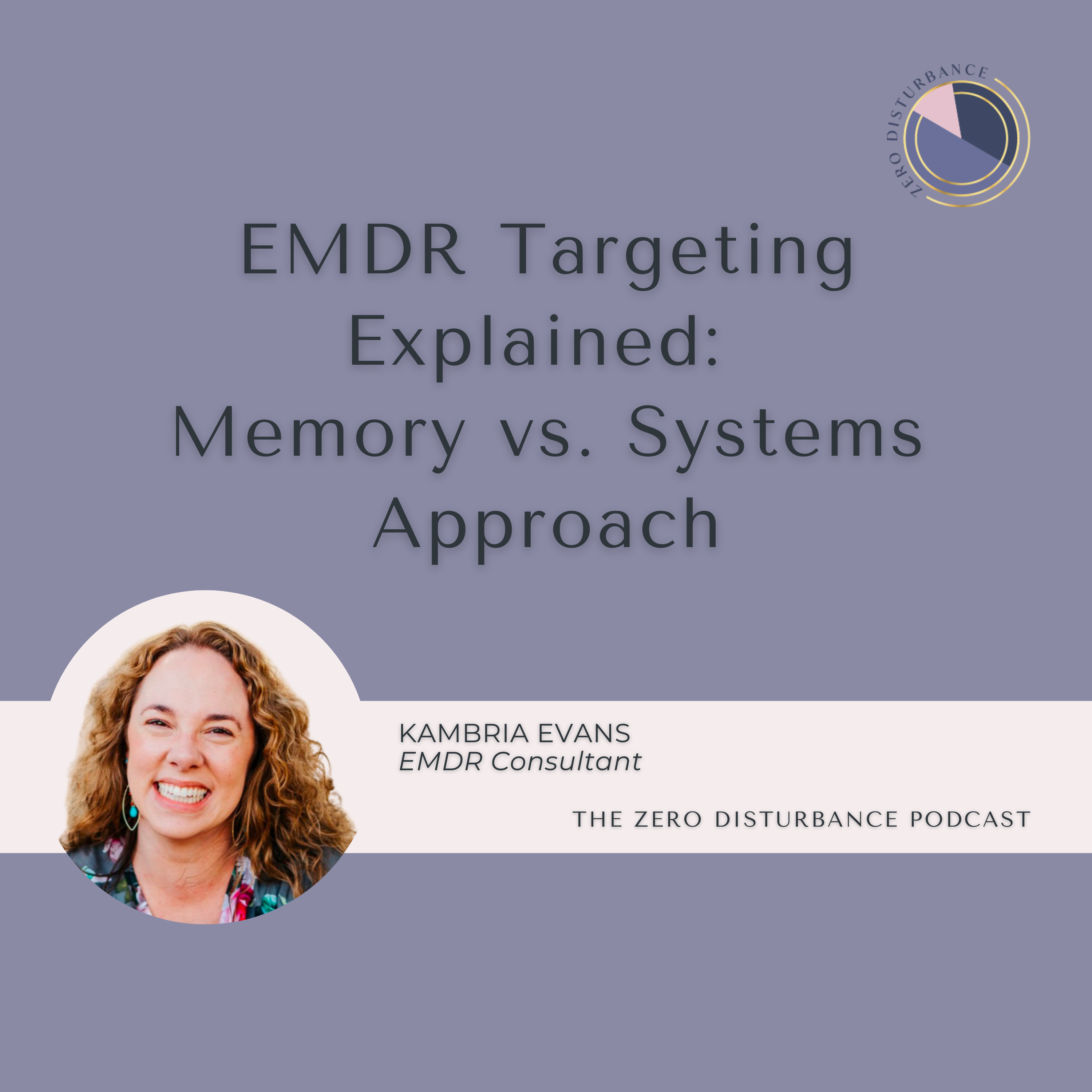 133: EMDR Targeting Explained: Memory vs. Systems Approach [Beneath the Protocol Series] episode artwork