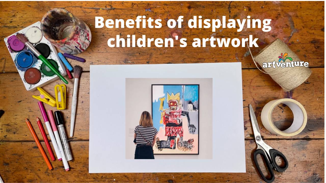 The Benefits of Displaying Your Childrens Artwork